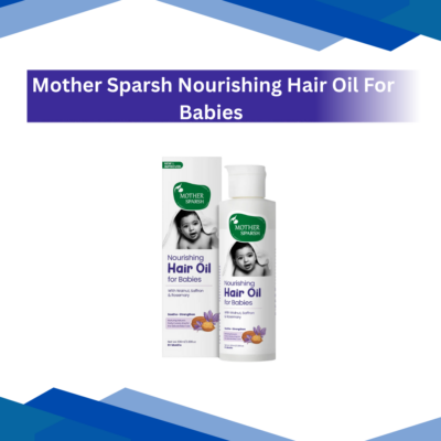 Mother Sparsh Nourishing Hair Oil For Babies